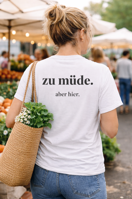 zu müde aber hier.- 100% Bio T-Shirt