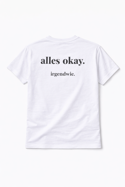 alles ok irgendwie. Ehrliches Mama Statement Shirt
