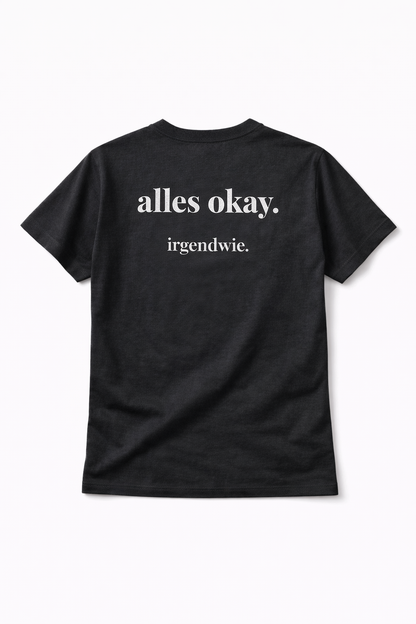 alles ok irgendwie. Ehrliches Mama Statement Shirt
