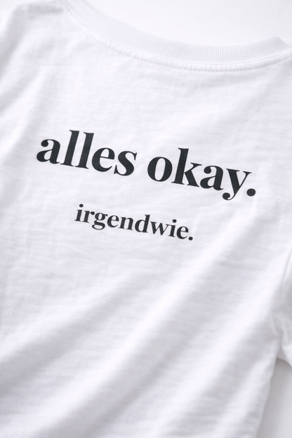 alles ok irgendwie. Ehrliches Mama Statement Shirt