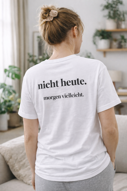 nicht heute morgen vielleicht. Ehrliches Mama Statement Shirt