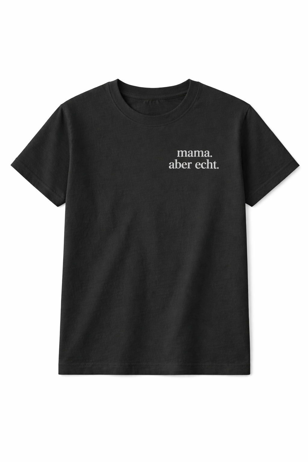 mama. aber echt. Ehrliches Statement Shirt