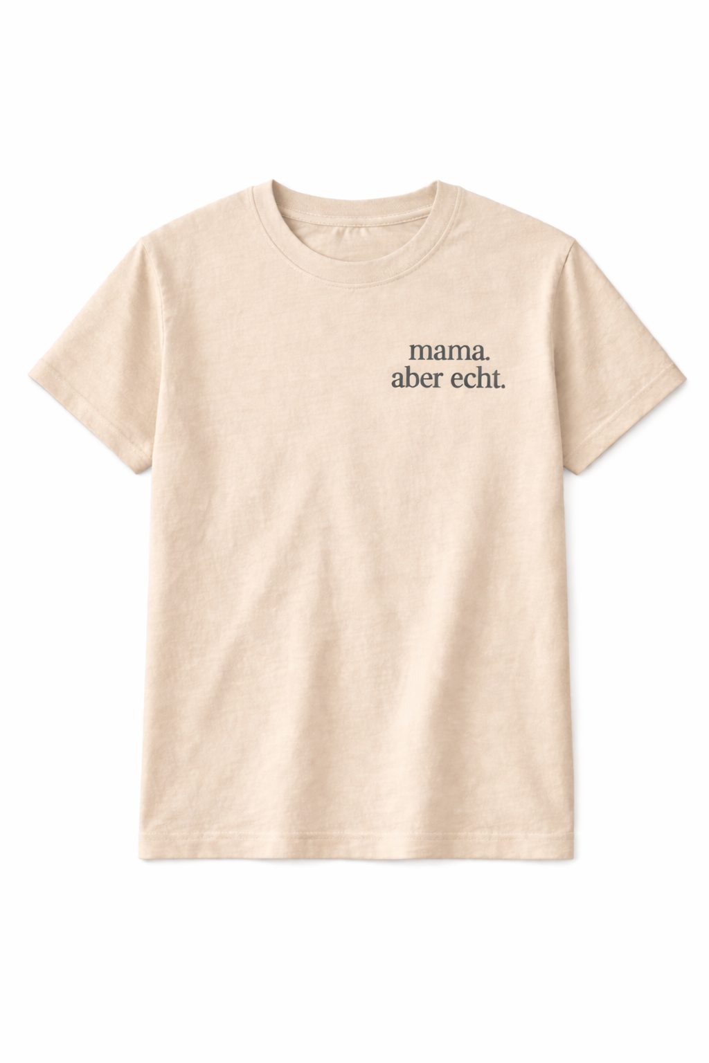 mama. aber echt. Ehrliches Statement Shirt