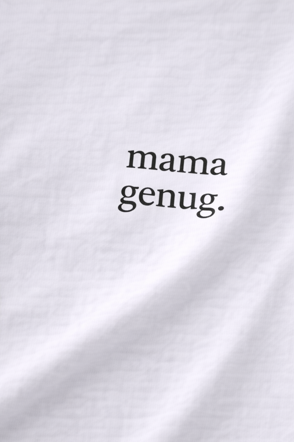 mama genug. Statement Shirt für starke Mamas