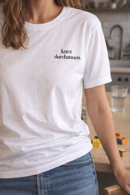 kurz durchatmen. Ehrliches Mama Statement Shirt