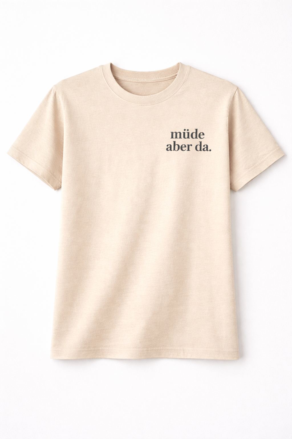 müde aber da. Ehrliches Mama Statement Shirt